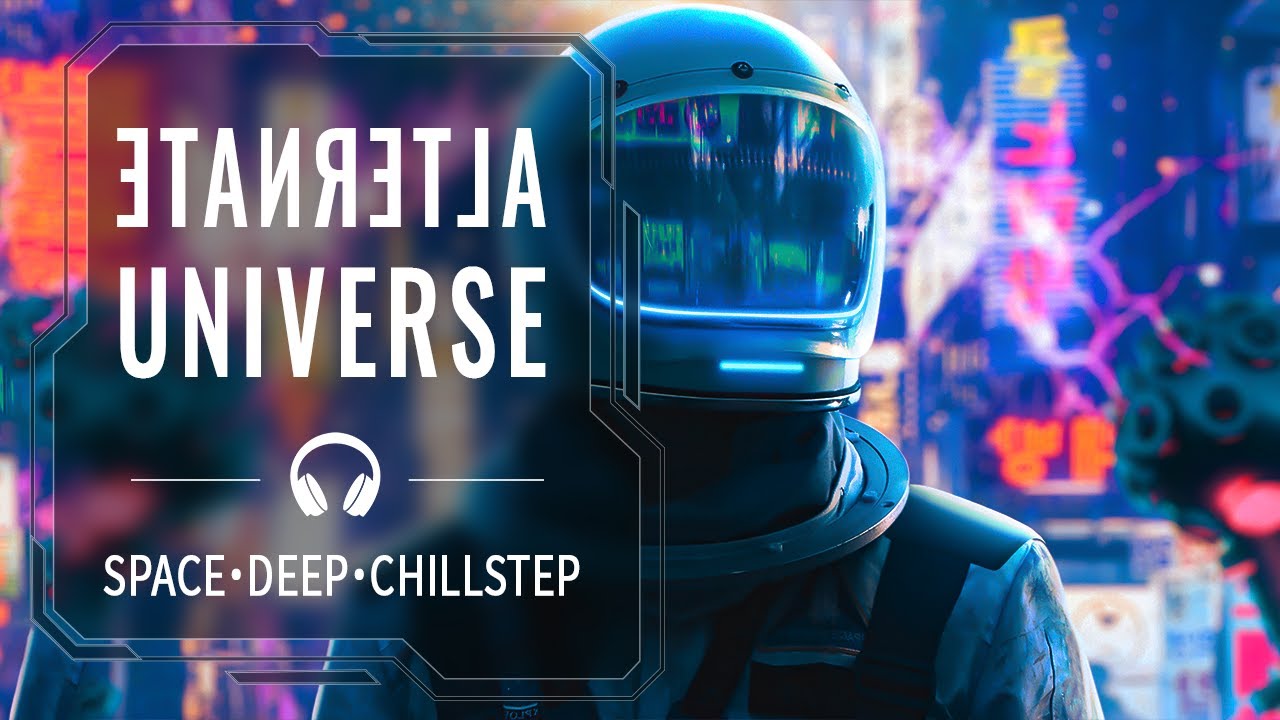 Sci-Fi Music — Deep Cosmos Beats — Futuristic Chillstep Mix