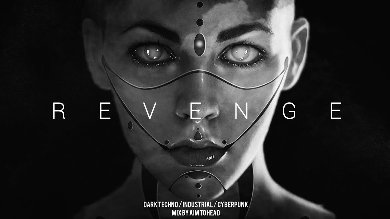 Dark Techno / Industrial / Cyberpunk Mix 'Revenge' | Dark Electro