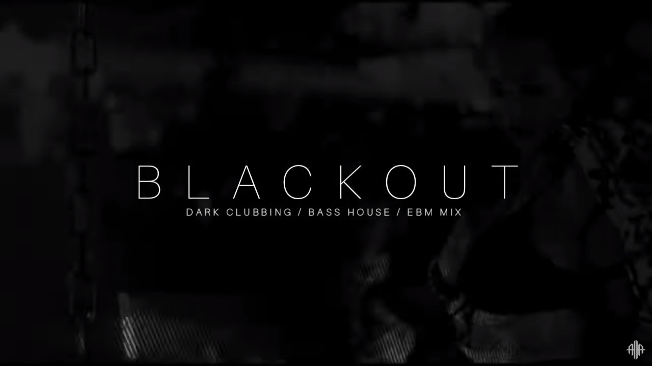 Dark Techno / EBM / Dark House Mix 'BLACKOUT' | Dark Clubbing