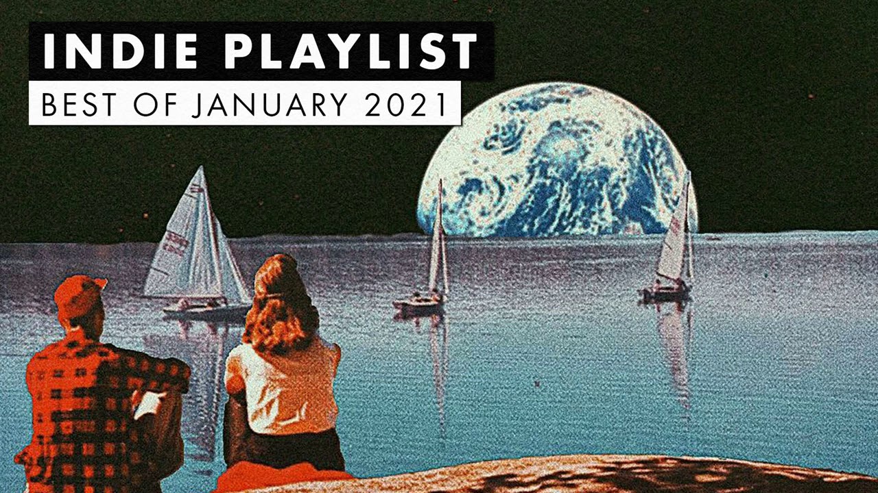 Indie Playlist | Best of January 2021