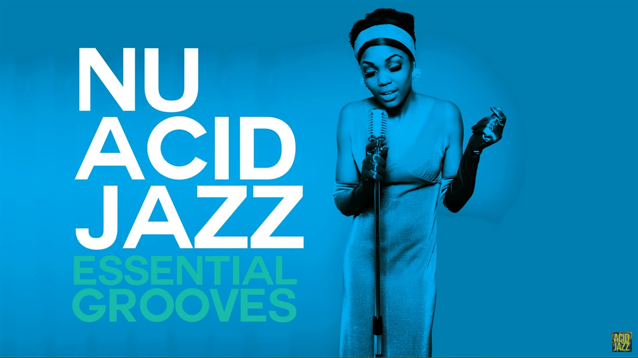 Nu Acid Jazz Essential Grooves - 2 Hours selection
