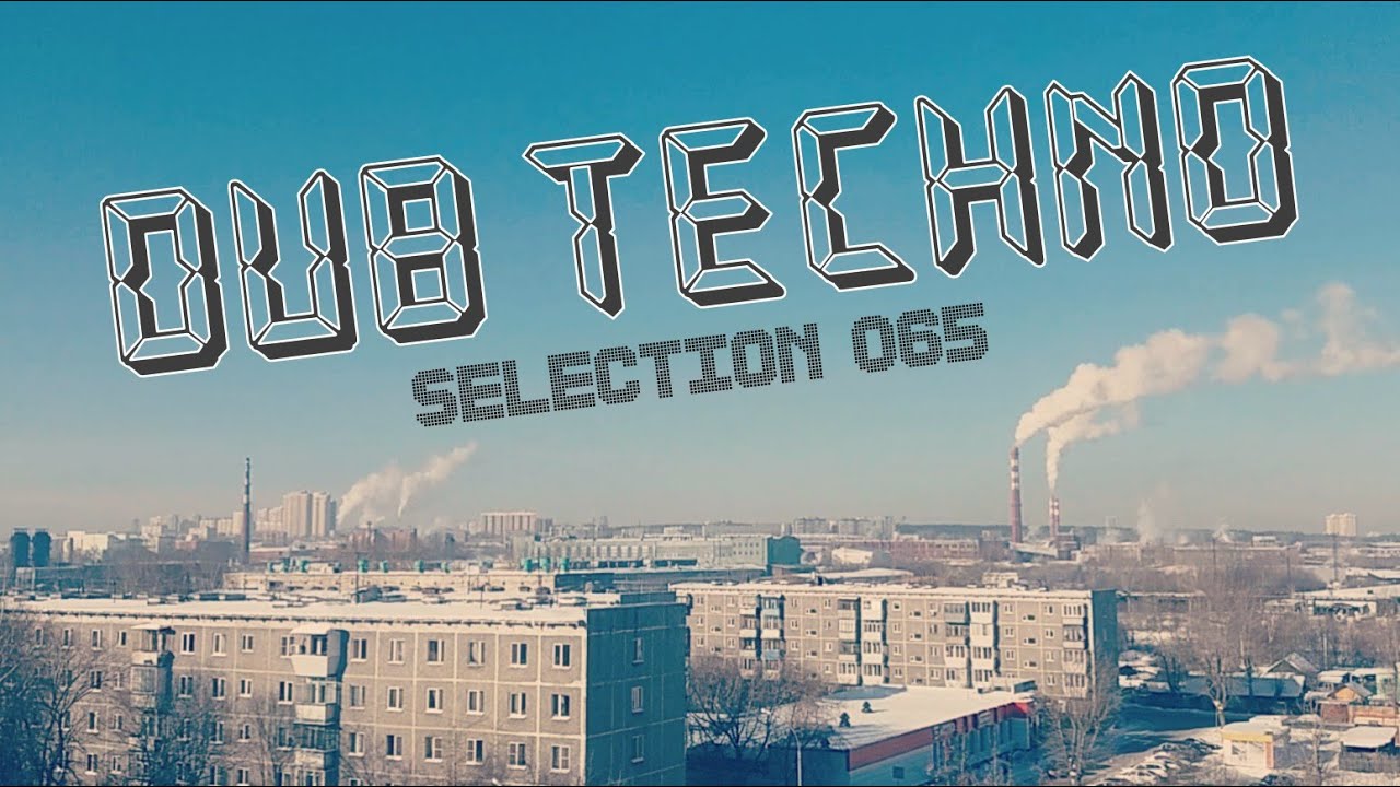 Dub Techno || Selection 065 || Reversed Air